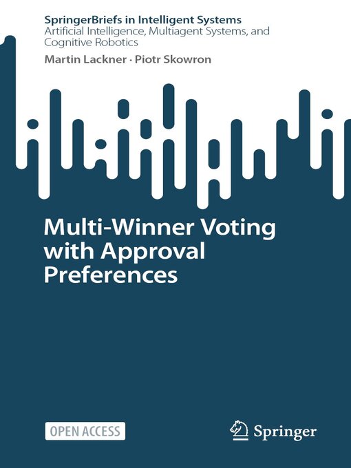 Title details for Multi-Winner Voting with Approval Preferences by Martin Lackner - Available